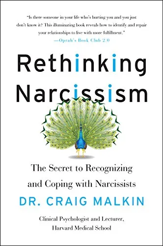 Rethinking Narcissism: The Bad—and Surprising Good—About Feeling Special by Craig Malkin
